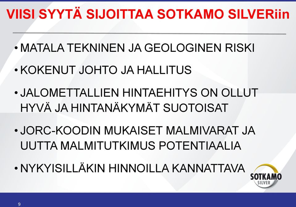 HINTAEHITYS ON OLLUT HYVÄ JA HINTANÄKYMÄT SUOTOISAT JORC-KOODIN