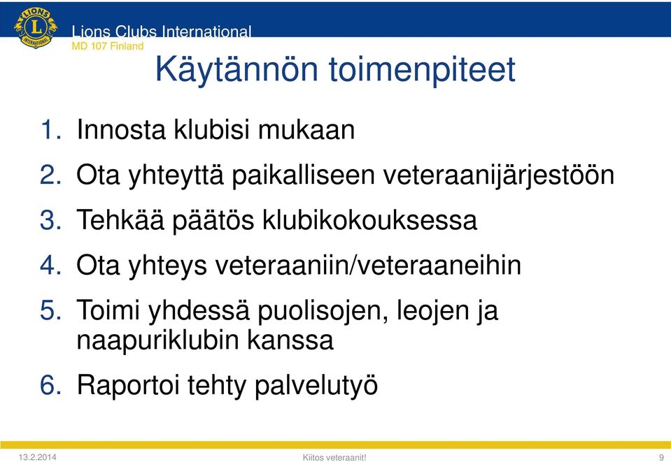 Tehkää päätös klubikokouksessa 4.