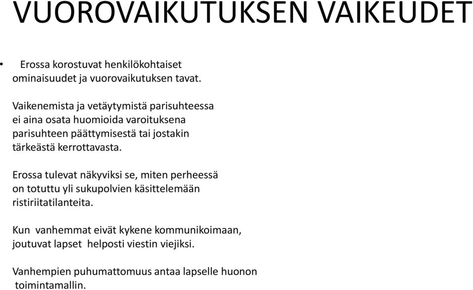 tärkeästä kerrottavasta.