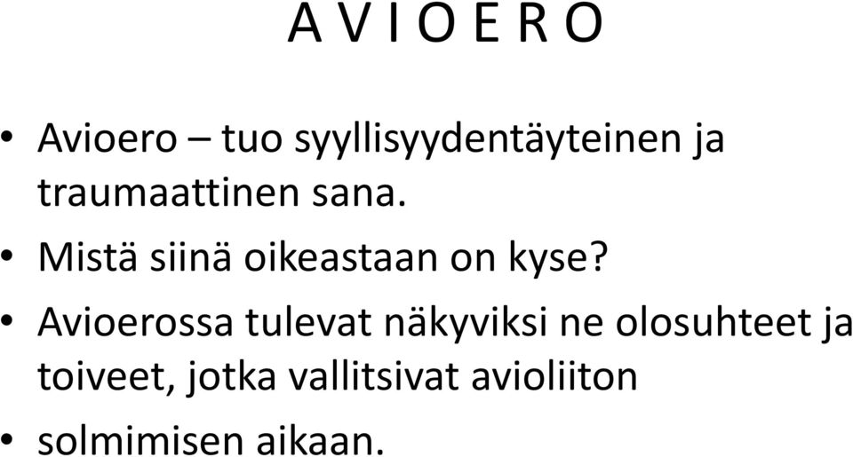 Avioerossa tulevat näkyviksi ne olosuhteet ja