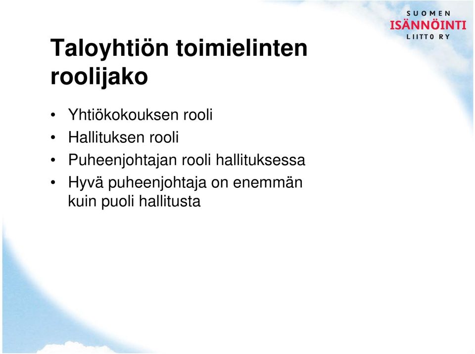 Puheenjohtajan rooli hallituksessa Hyvä