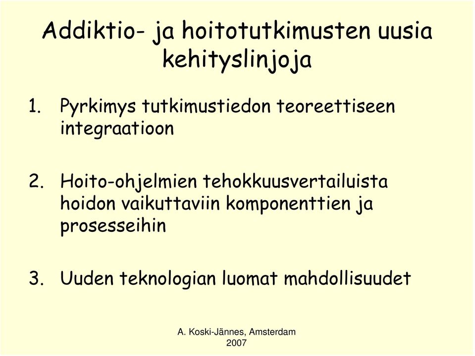 Hoito-ohjelmien tehokkuusvertailuista hoidon vaikuttaviin