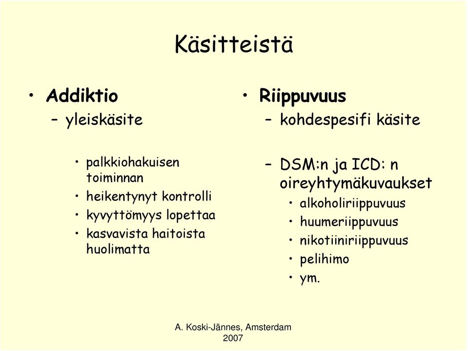 lopettaa kasvavista haitoista huolimatta DSM:n ja ICD: n