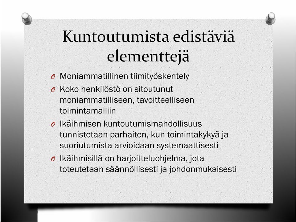 tunnistetaan p parhaiten, kun toimintakykyä y y jja suoriutumista arvioidaan systemaattisesti