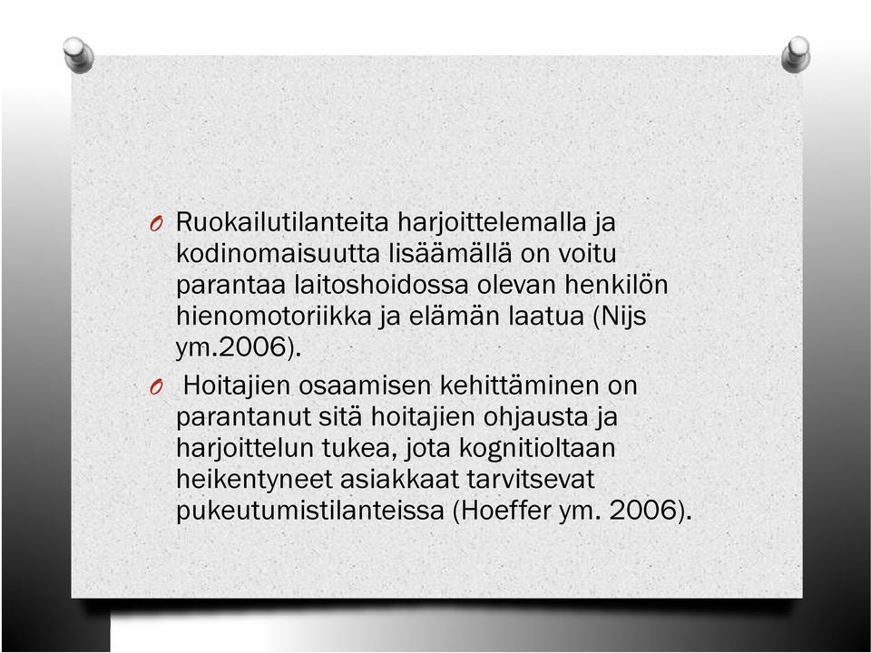 Hoitajien osaamisen kehittäminen on t t sitä itä hoitajien h it ji ohjausta hj t ja j parantanut