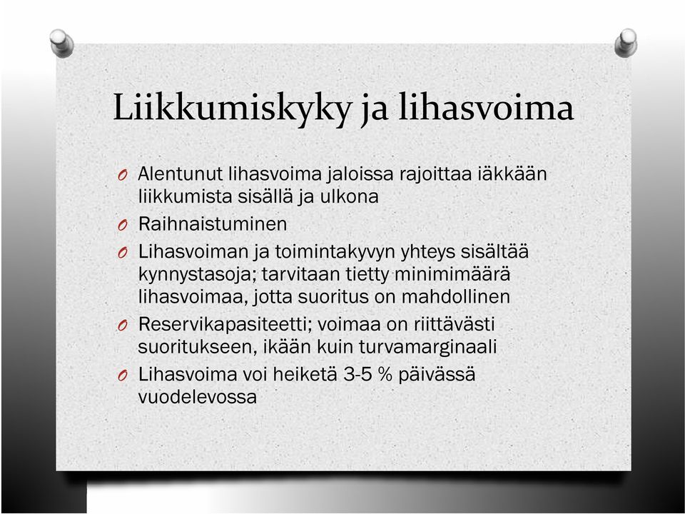 tietty minimimäärä lihasvoimaa, jotta suoritus on mahdollinen Reservikapasiteetti; voimaa on