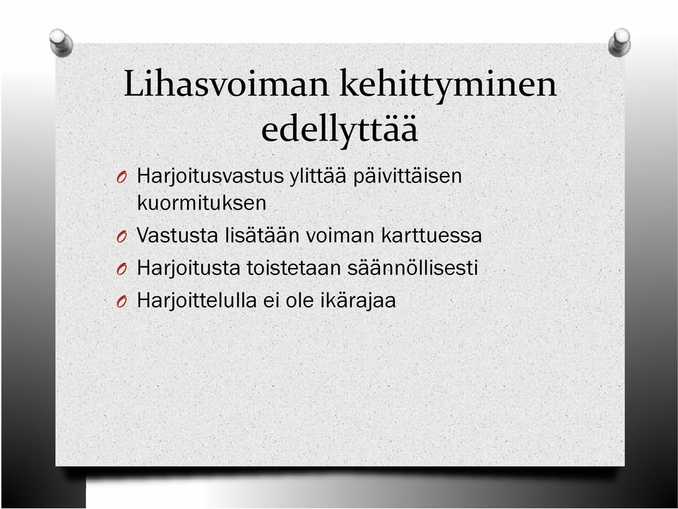 kuormituksen Vastusta lisätään voiman