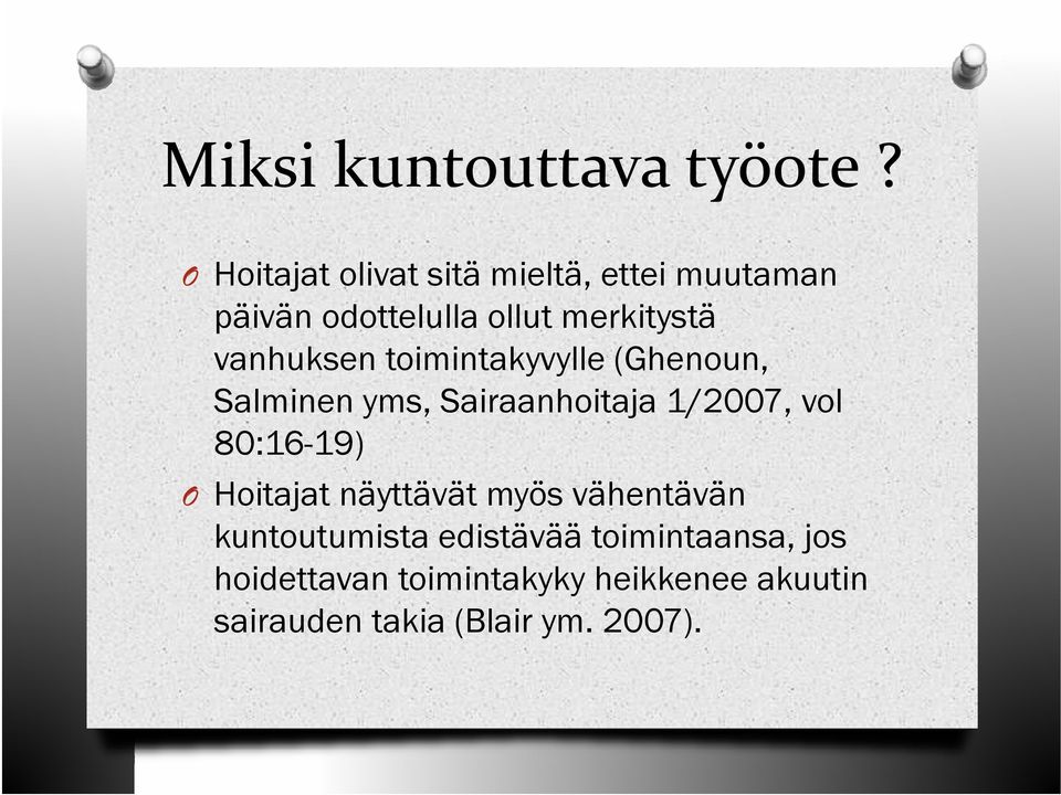 vanhuksen toimintakyvylle (Ghenoun, Salminen yms, yms Sairaanhoitaja 1/2007, 1/2007 vol