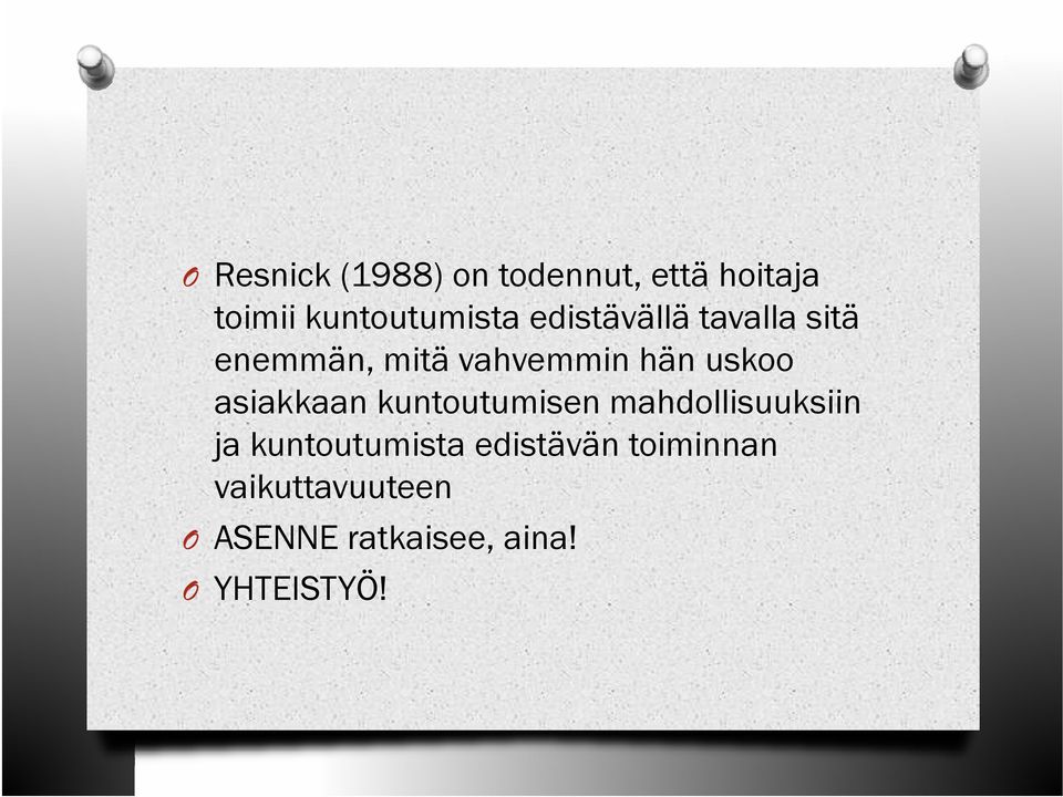asiakkaan kuntoutumisen mahdollisuuksiin ja kuntoutumista