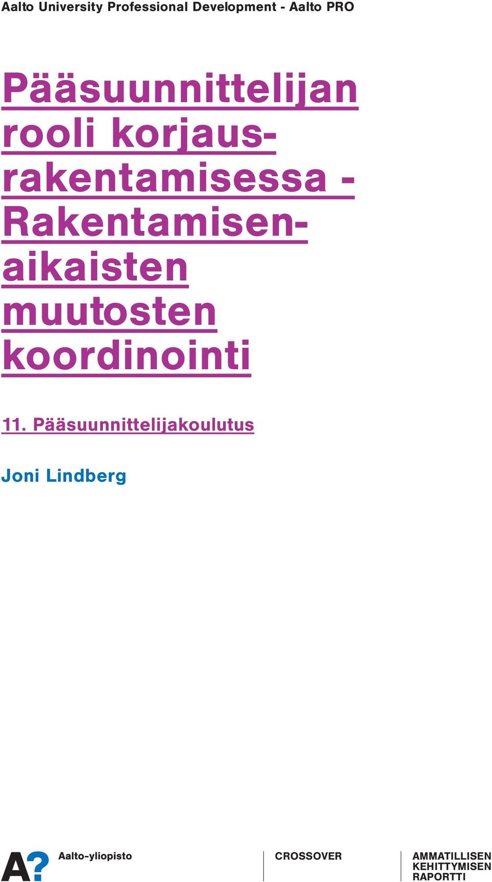Rakentamisenaikaisten muutosten koordinointi 11.
