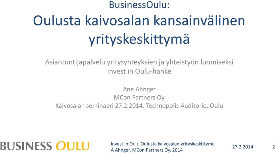 yhteistyön luomiseksi Invest in Oulu-hanke Ane Ahnger