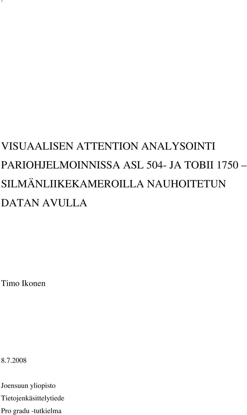 SILMÄNLIIKEKAMEROILLA NAUHOITETUN DATAN AVULLA Timo