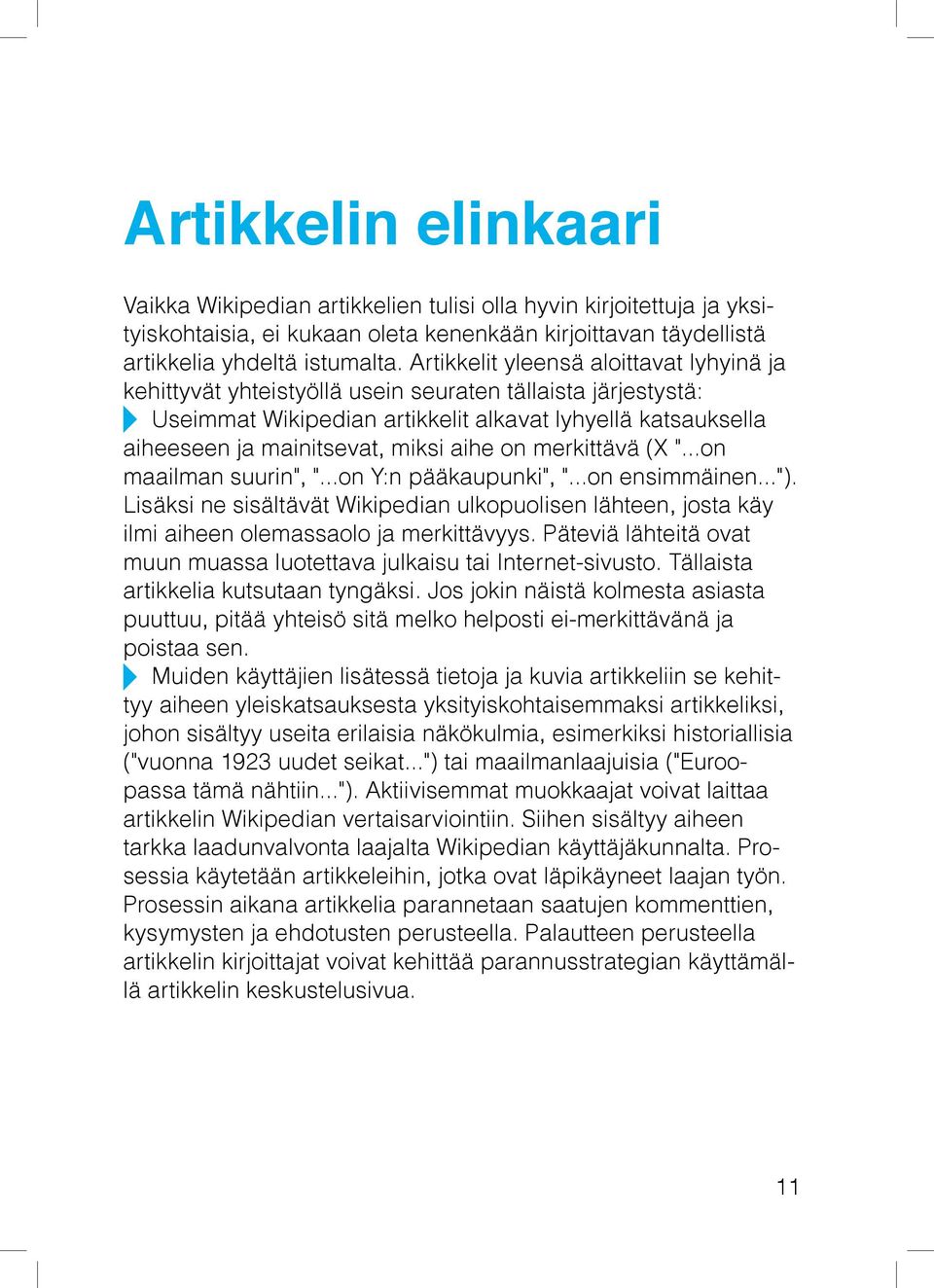 aihe on merkittävä (X "...on maailman suurin", "...on Y:n pääkaupunki", "...on ensimmäinen...").