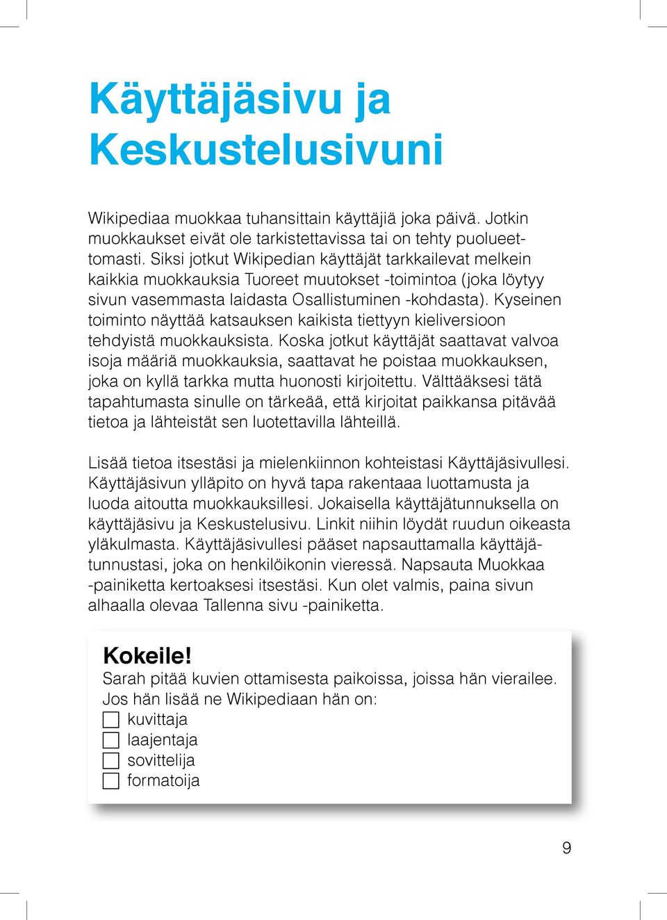 Kyseinen toiminto näyttää katsauksen kaikista tiettyyn kieliversioon tehdyistä muokkauksista.