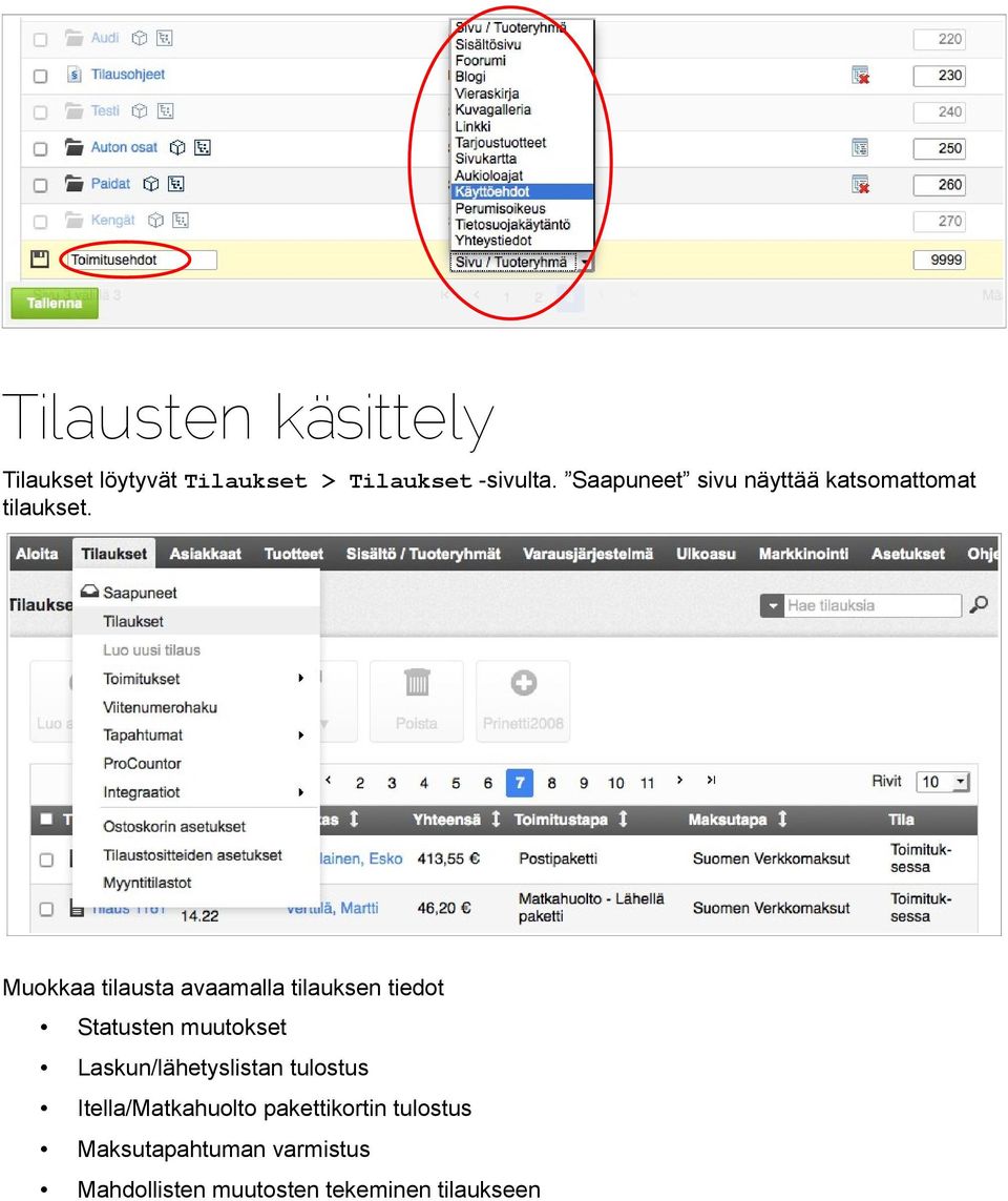 Muokkaa tilausta avaamalla tilauksen tiedot Statusten muutokset