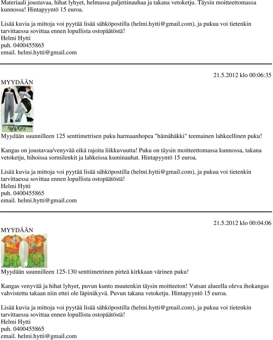 2012 klo 00:06:35 suunnilleen 125 senttimetrisen puku harmaanhopea "hämähäkki" teemainen lahkeellinen puku! Kangas on joustavaa/venyvää eikä rajoita liikkuvuutta!