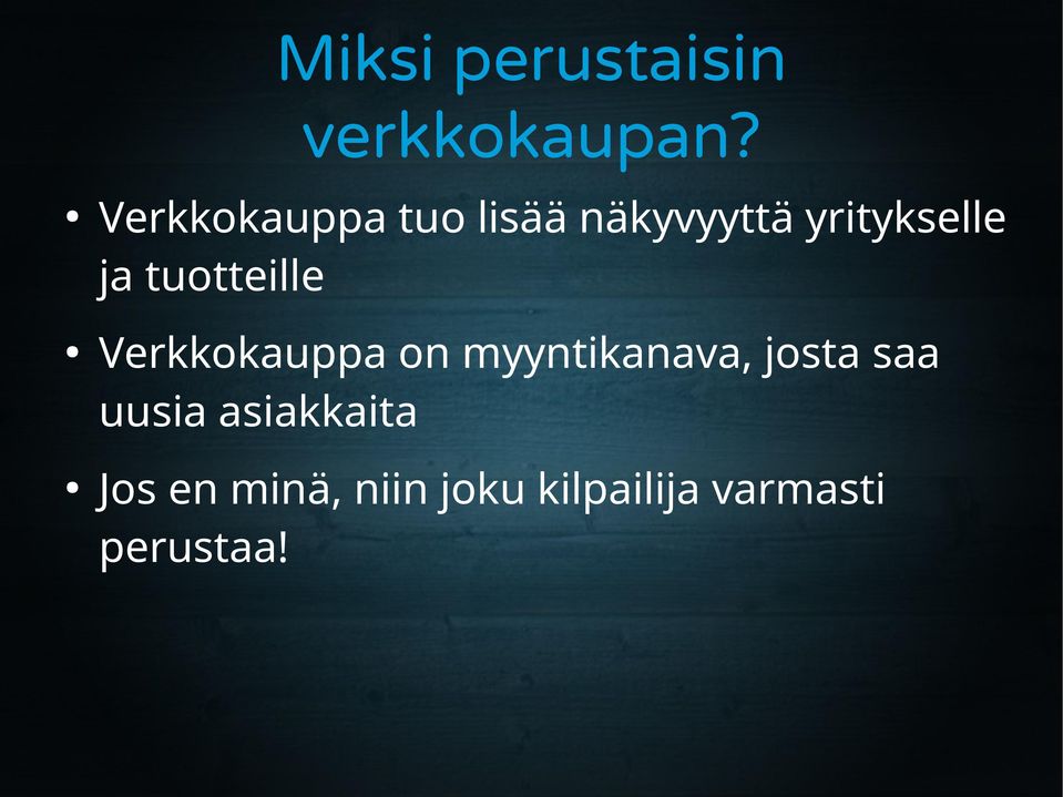 tuotteille Verkkokauppa on myyntikanava, josta saa