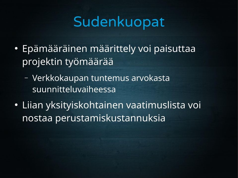 tuntemus arvokasta suunnitteluvaiheessa Liian