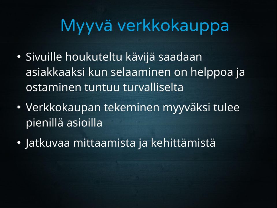 tuntuu turvalliselta Verkkokaupan tekeminen myyväksi