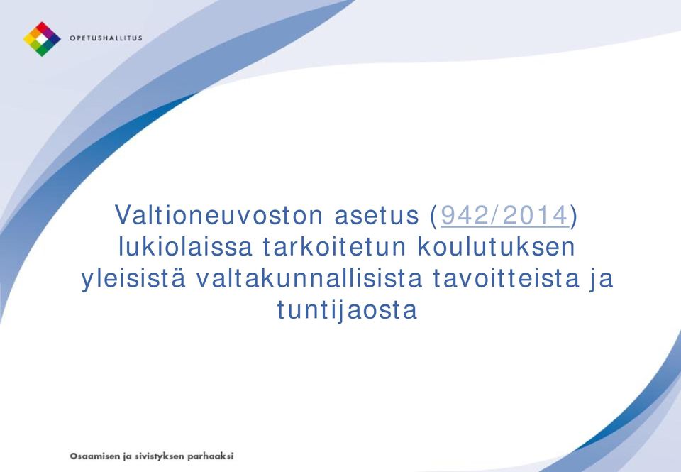 tarkoitetun koulutuksen