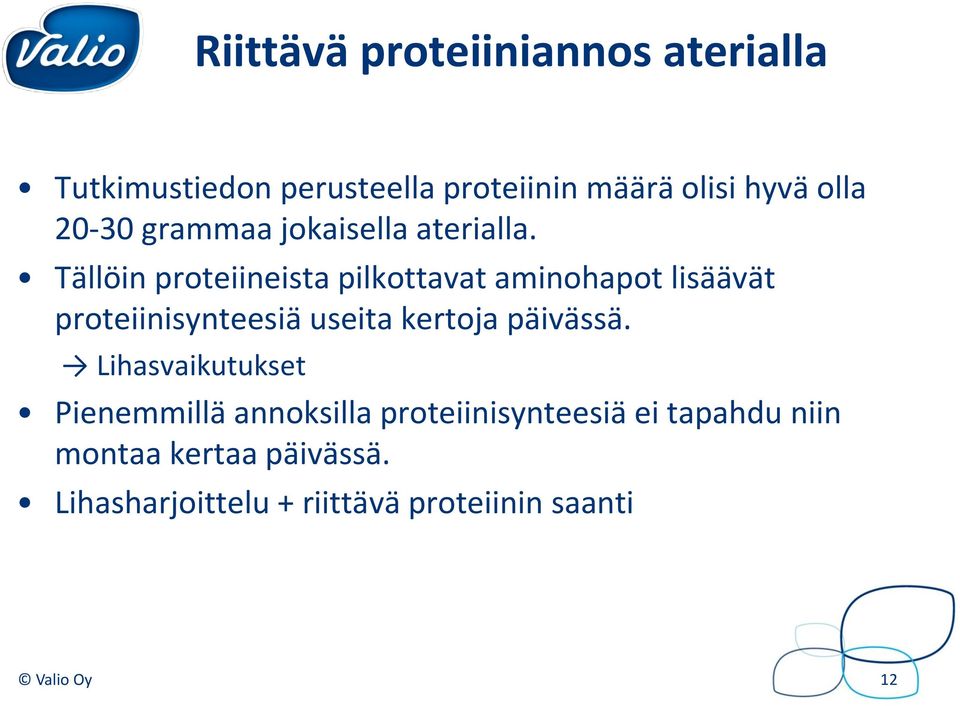 Tällöin proteiineista pilkottavat aminohapot lisäävät proteiinisynteesiä useita kertoja