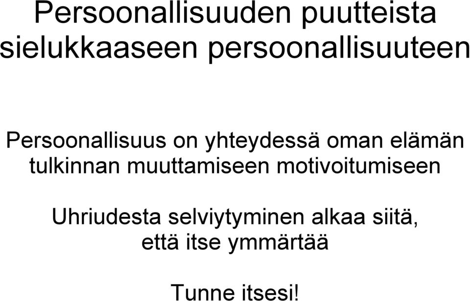 elämän tulkinnan muuttamiseen motivoitumiseen