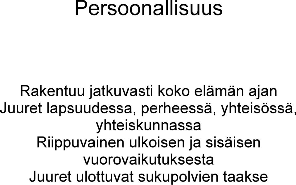 yhteiskunnassa Riippuvainen ulkoisen ja sisäisen