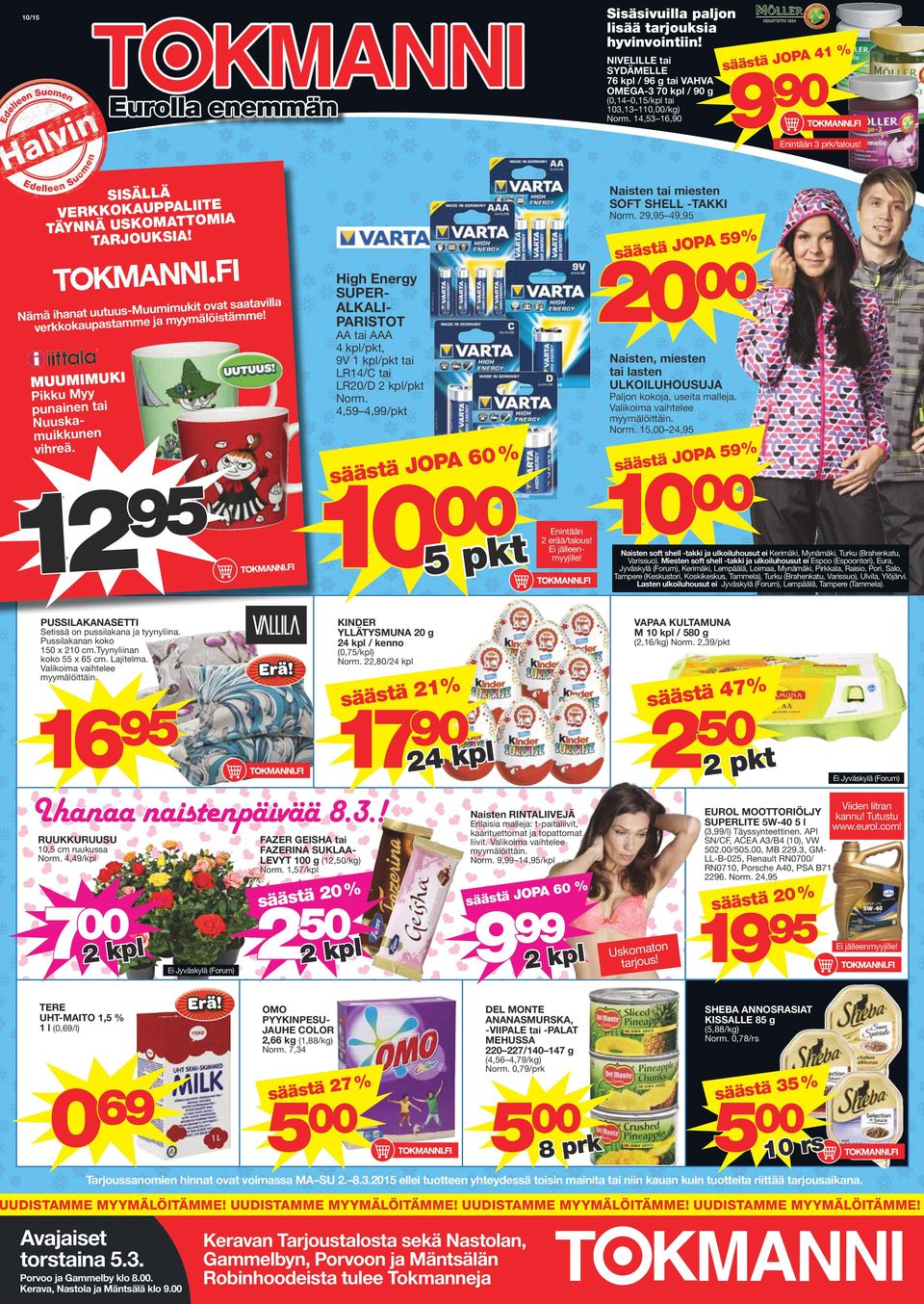 9,95 49,95 OPA 59% t J atavilla -Muumimukit ovat a Nm ihanat uutuu me ja myymlöitmme! verkkokaupatam AA tai AAA 4 kpl/pkt, 9V 1 kpl/pkt tai LR14/C tai LR0/D /pkt Norm.