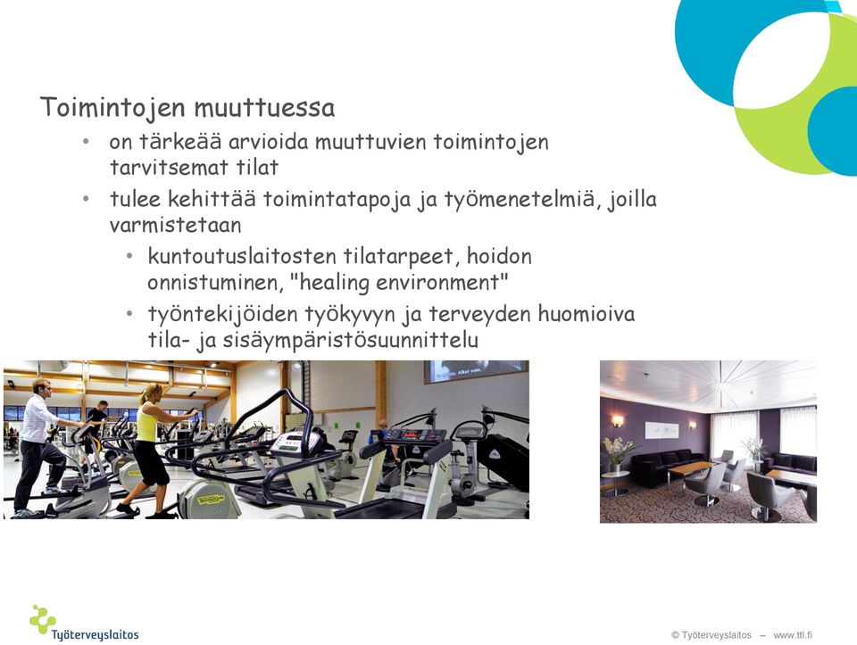 varmistetaan kuntoutuslaitosten tilatarpeet, hoidon onnistuminen, "healing