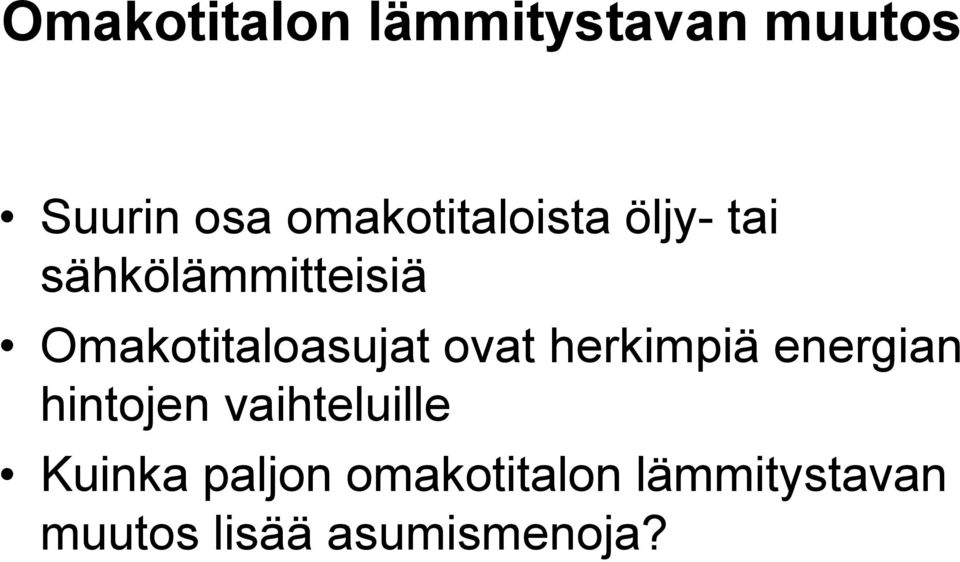 Omakotitaloasujat ovat herkimpiä energian hintojen