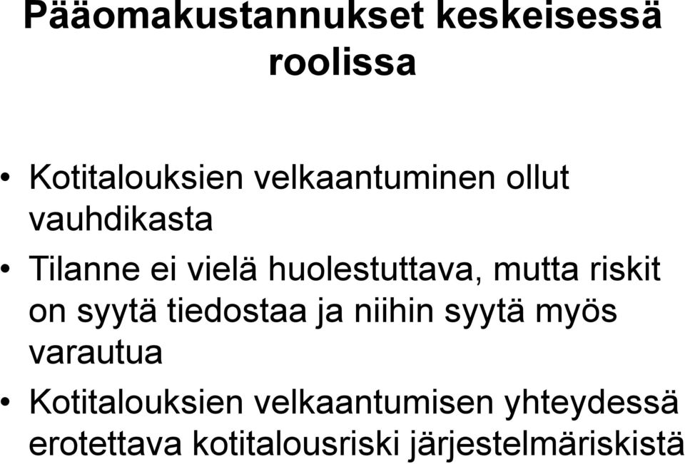 mutta riskit on syytä tiedostaa ja niihin syytä myös varautua