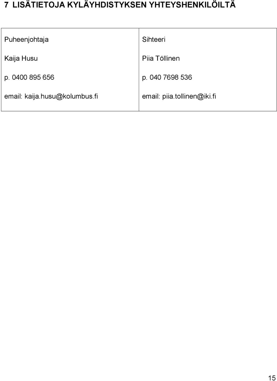 0400 895 656 email: kaija.husu@kolumbus.