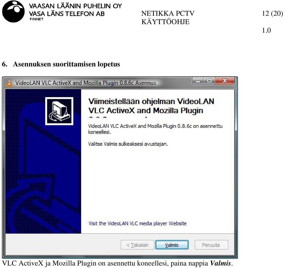 lopetus VLC ActiveX ja