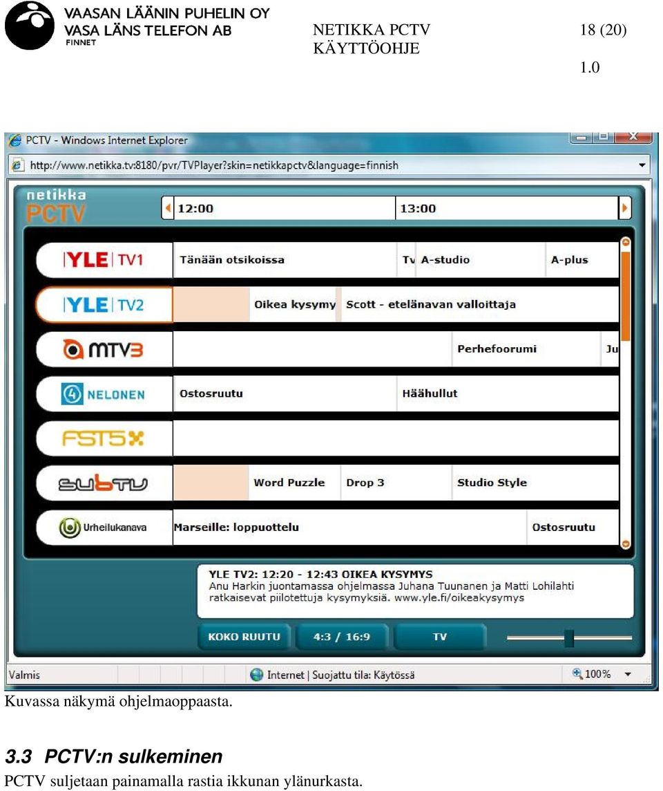 3 PCTV:n sulkeminen PCTV