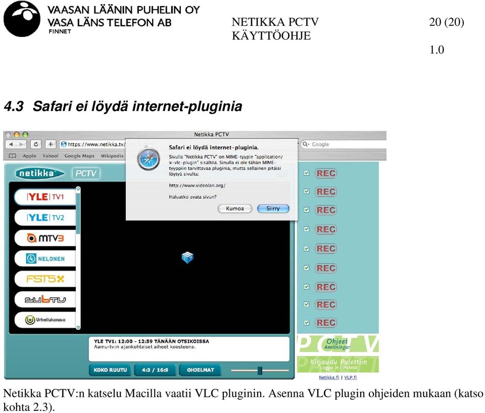 Netikka PCTV:n katselu Macilla vaatii