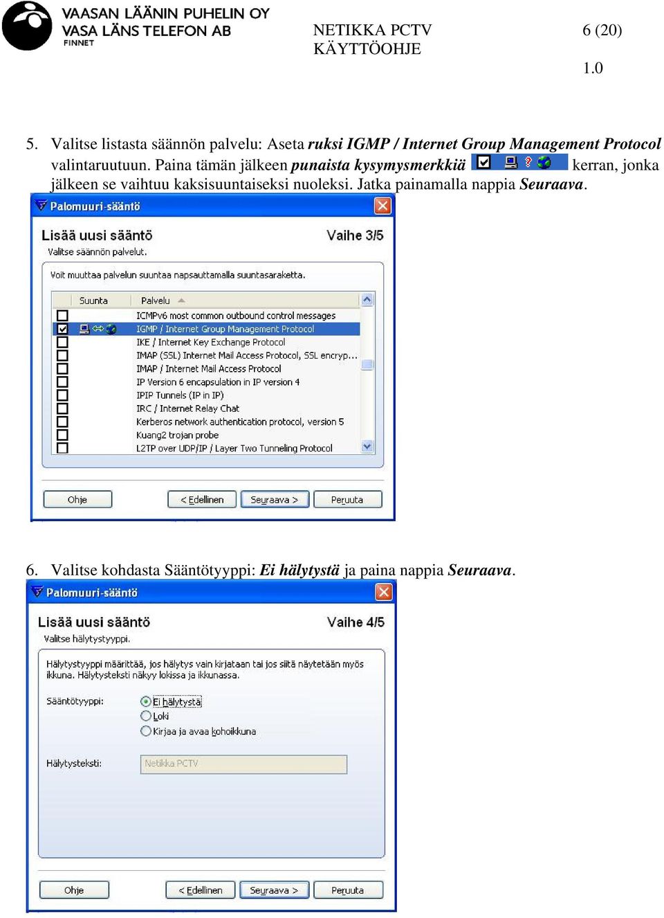 Protocol valintaruutuun.