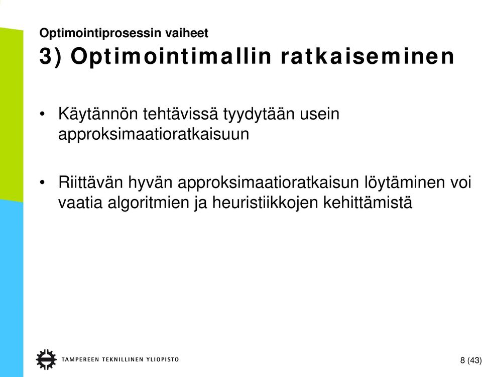 approksimaatioratkaisuun Riittävän hyvän