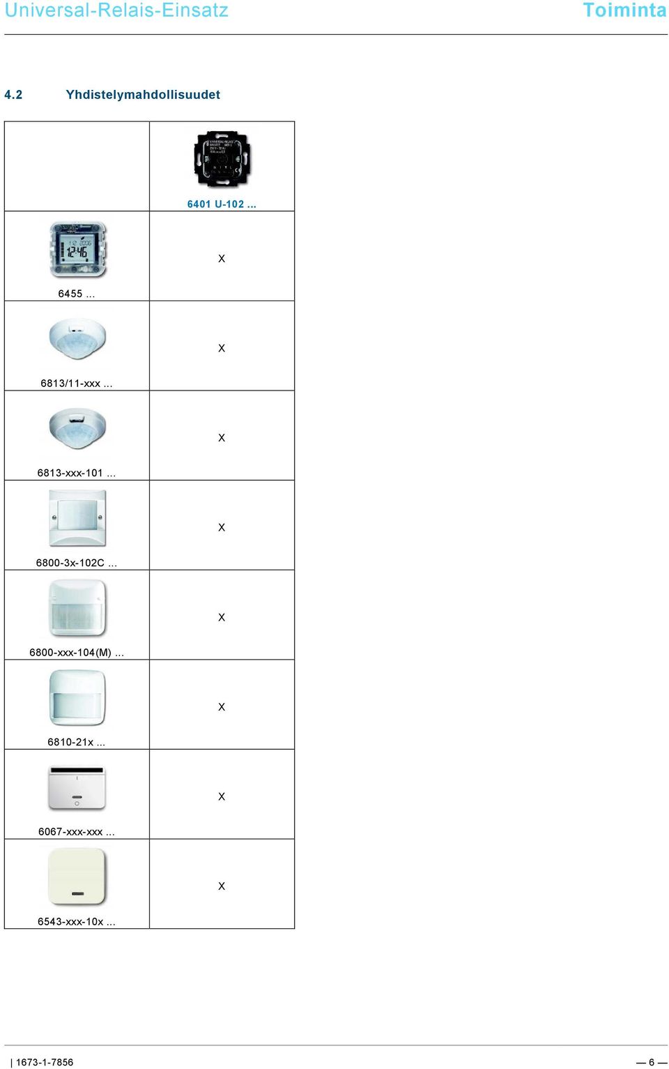 9\mod_1268898668093_0.docx @ 184562 @ @ 1 Toiminta Pos: 22 /Busch-Jaeger (Neustruktur)/Modul-Struktur/Online-Dokumentation/Überschriften (--> Für alle Dokumente <--)/2.