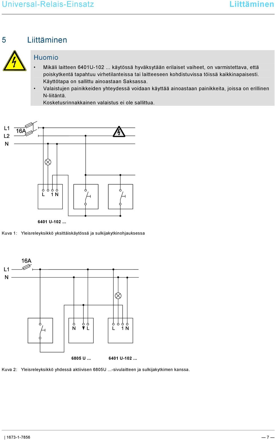 9\mod_1268898668093_0.docx @ 184562 @ @ 1 Liittäminen Pos: 25 /Busch-Jaeger (Neustruktur)/Modul-Struktur/Online-Dokumentation/Überschriften (--> Für alle Dokumente <--)/1.