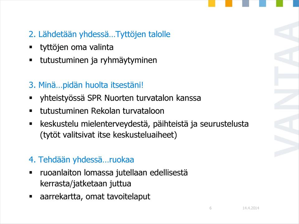 yhteistyössä SPR Nuorten turvatalon kanssa tutustuminen Rekolan turvataloon keskustelu mielenterveydestä,