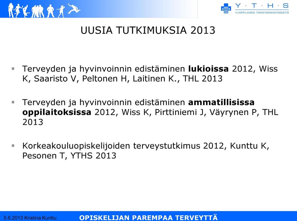 , THL 2013 Terveyden ja hyvinvoinnin edistäminen ammatillisissa oppilaitoksissa