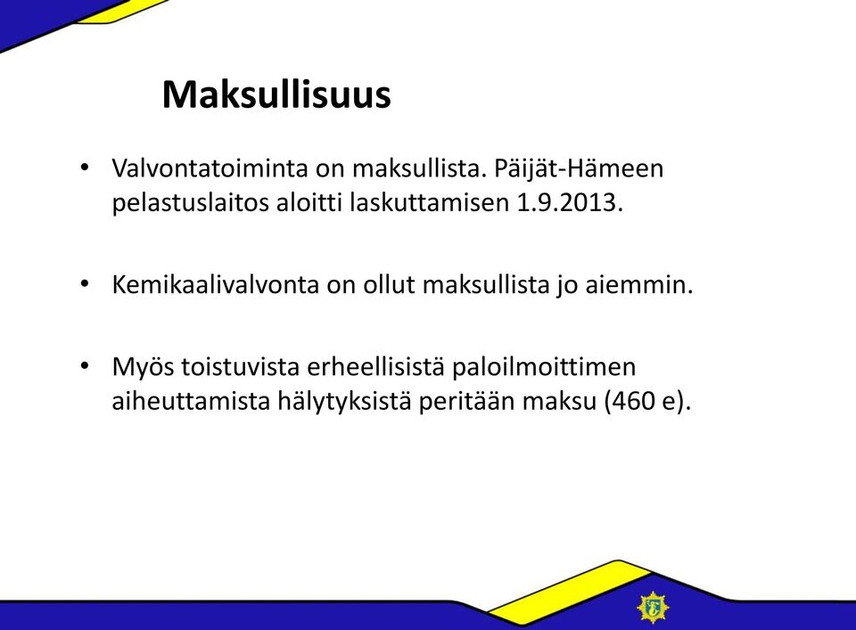 Kemikaalivalvonta on ollut maksullista jo aiemmin.