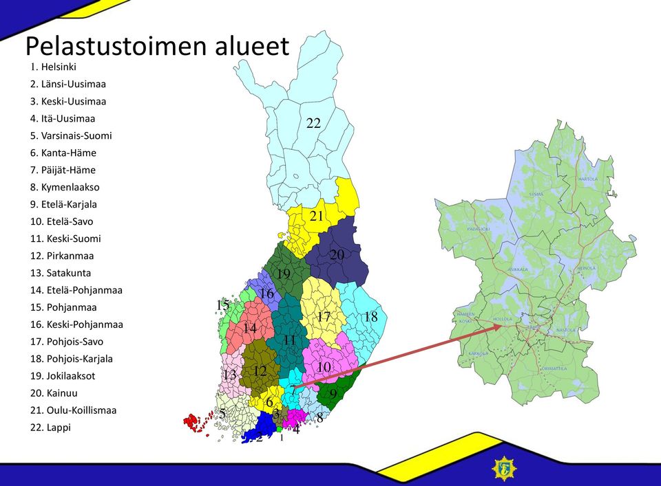 Satakunta 14. Etelä-Pohjanmaa 15. Pohjanmaa 16. Keski-Pohjanmaa 17. Pohjois-Savo 18. Pohjois-Karjala 19.