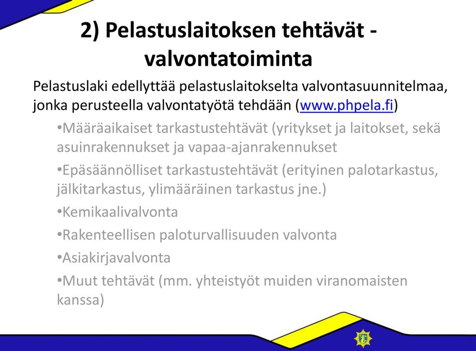 fi) Määräaikaiset tarkastustehtävät (yritykset ja laitokset, sekä asuinrakennukset ja vapaa-ajanrakennukset Epäsäännölliset