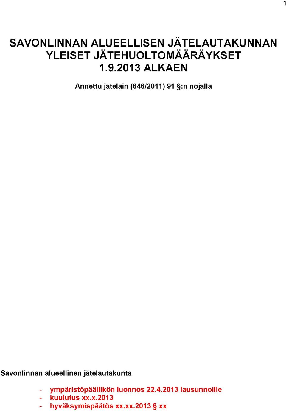 2013 ALKAEN Annettu jätelain (646/2011) 91 :n nojalla Savonlinnan