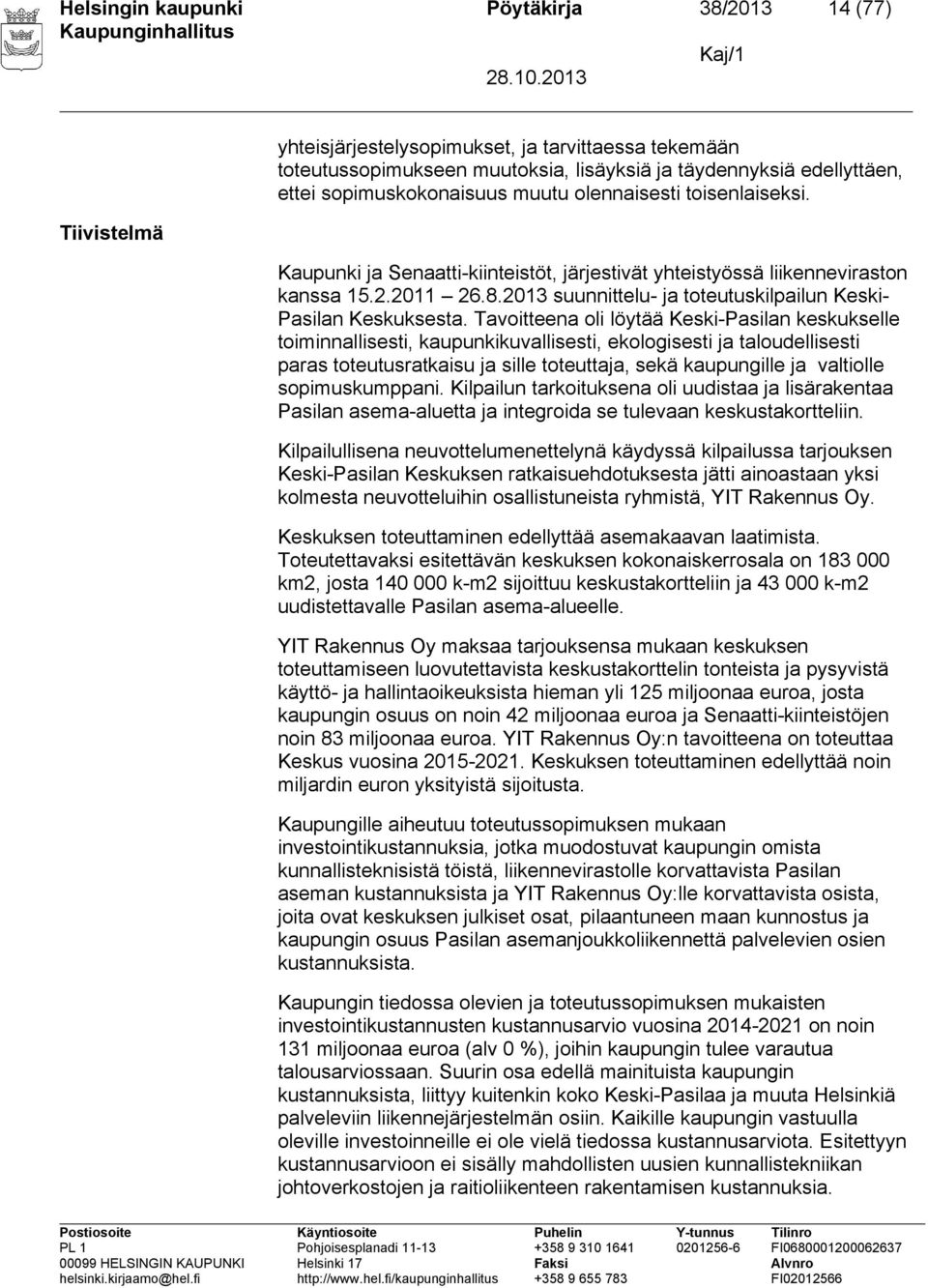 2013 suunnittelu- ja toteutuskilpailun Keski- Pasilan Keskuksesta.