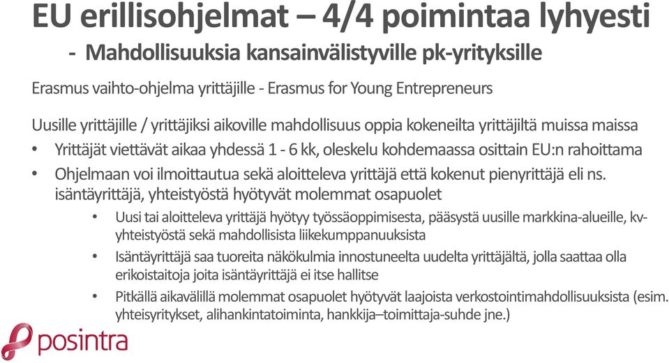 yrittäjä että kokenut pienyrittäjä eli ns.