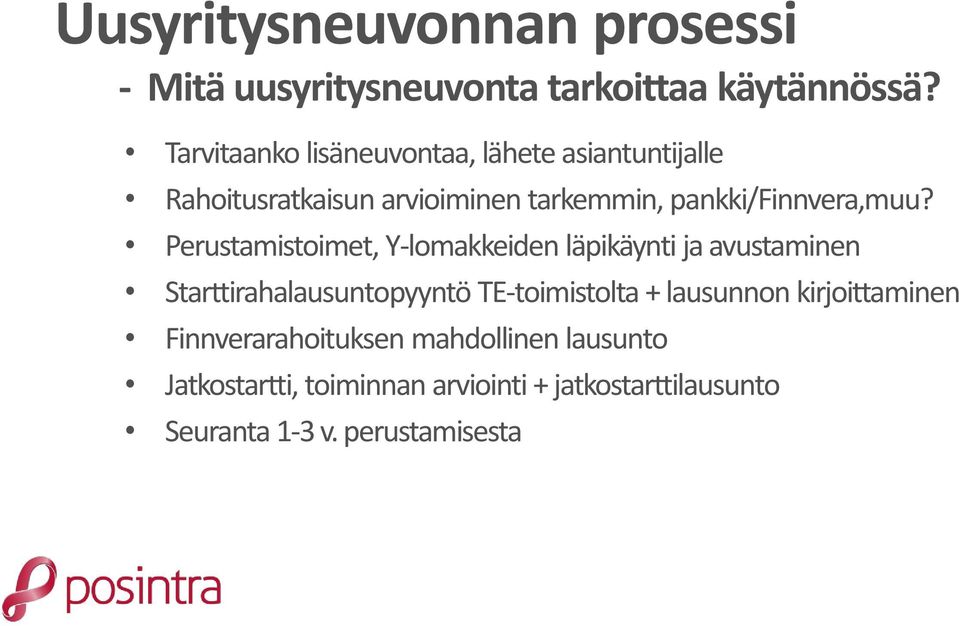 Perustamistoimet, Y-lomakkeiden läpikäynti ja avustaminen Starttirahalausuntopyyntö TE-toimistolta + lausunnon