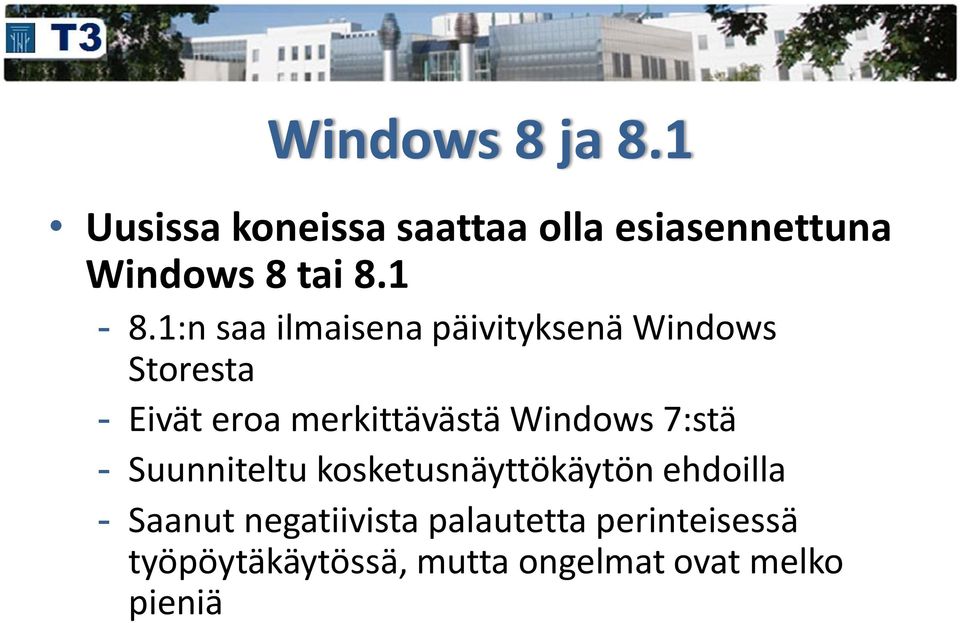 merkittävästä Windows 7:stä - Suunniteltu kosketusnäyttökäytön ehdoilla -