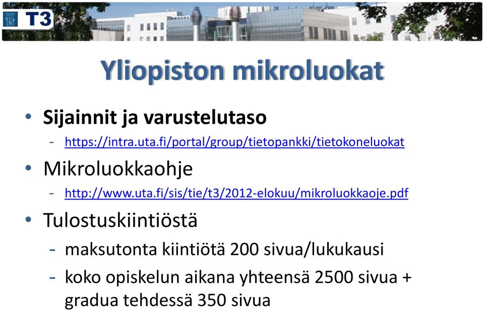 fi/portal/group/tietopankki/tietokoneluokat Mikroluokkaohje - http://www.uta.